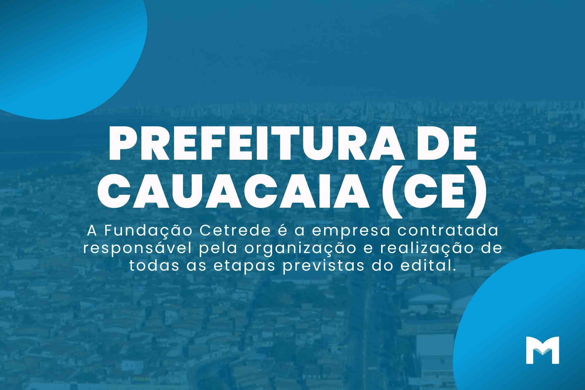 Concurso Prefeitura de Caucaia CE: 1.870 vagas em 2 editais!
