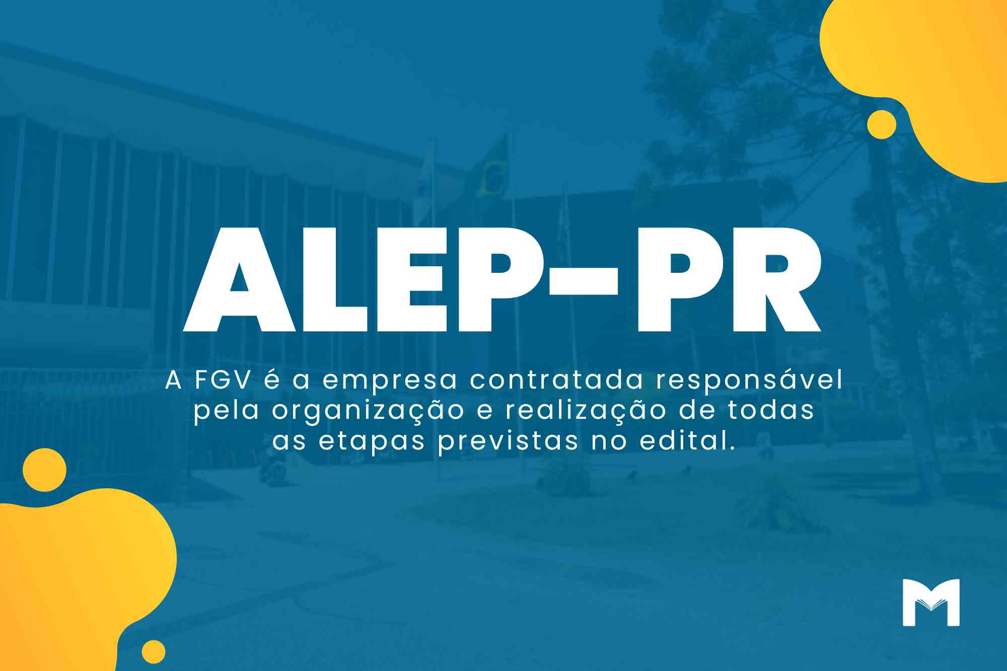 Concurso ALEP PR: Procurador, Analista e Técnico Legislativo!