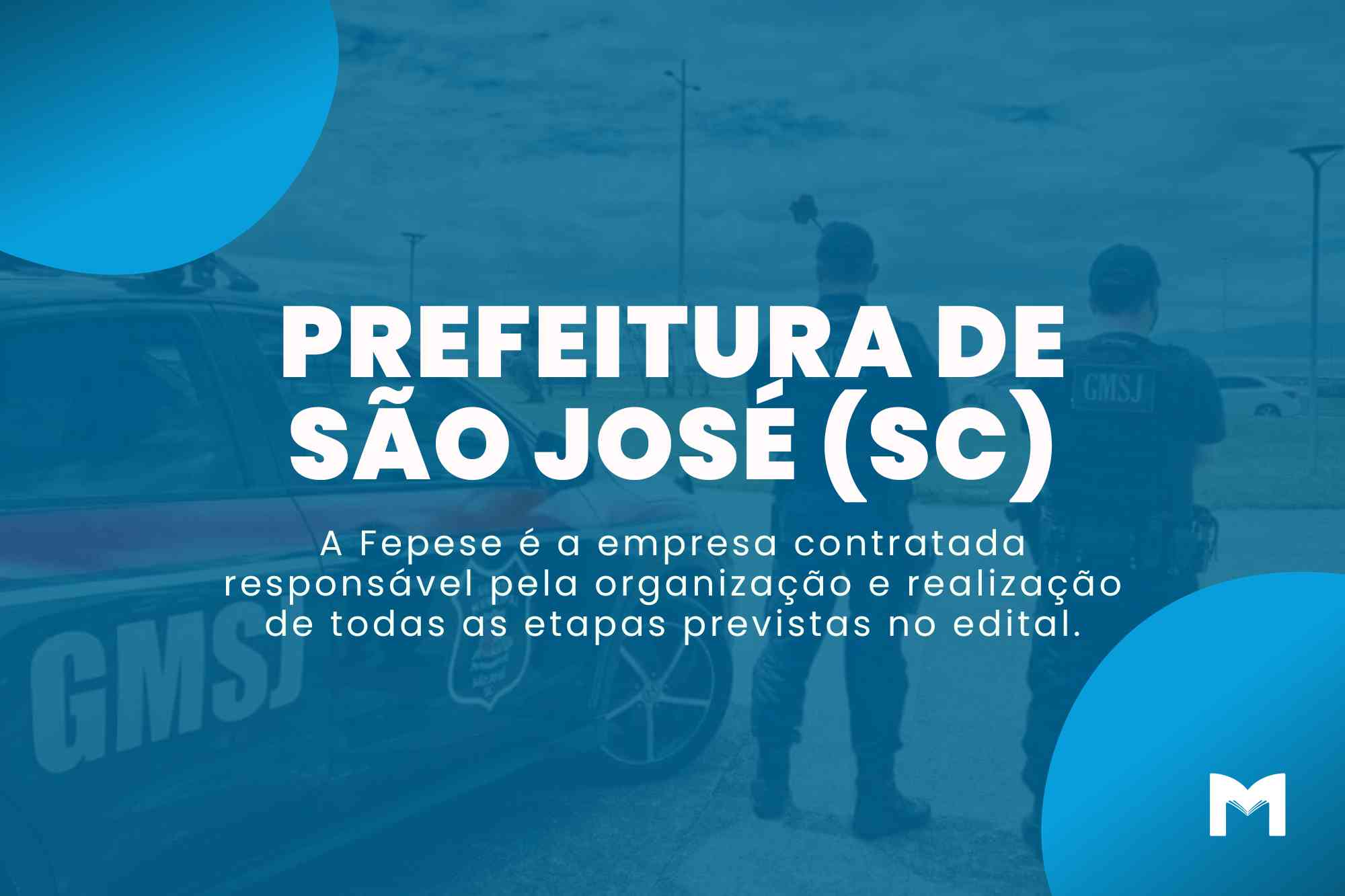 Concurso Prefeitura de São José SC: Edital para Guarda Municipal!